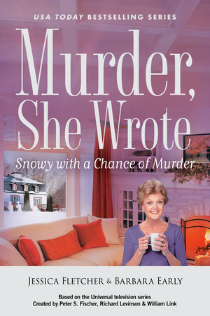 Murder, She Wrote: Snowy with a Chance of Murder by Jessica Fletcher and Barbara Early
