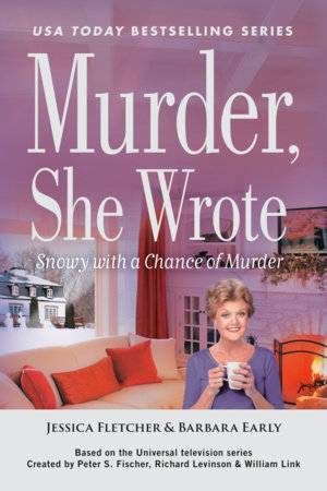 Murder, She Wrote: Snowy with a Chance of Murder by Jessica Fletcher and Barbara Early