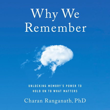 Why We Remember by Charan Ranganath