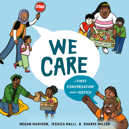 We Care: A First Conversation About Justice by Megan Madison and Jessica Ralli