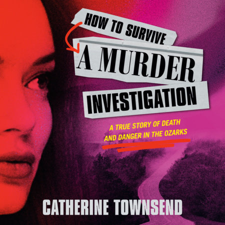 How to Survive a Murder Investigation by Catherine Townsend