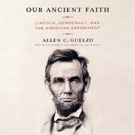 Our Ancient Faith by Allen C. Guelzo