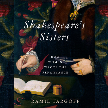 Shakespeare's Sisters by Ramie Targoff