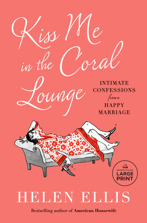 Kiss Me in the Coral Lounge by Helen Ellis: 9780385548205