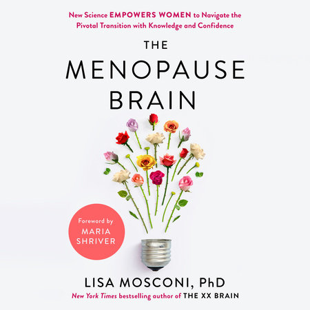 The Menopause Brain by Lisa Mosconi PhD: 9780593541241