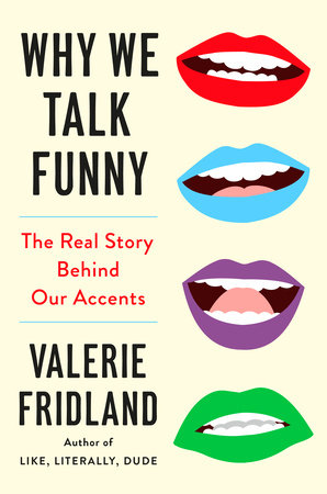 Why We Talk Funny by Valerie Fridland