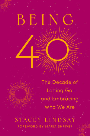 Being 40 by Stacey Lindsay