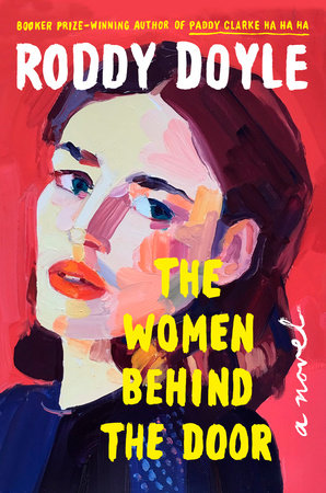 The Women Behind the Door by Roddy Doyle