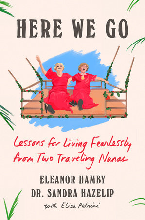 Here We Go by Eleanor Hamby and Dr. Sandra Hazelip