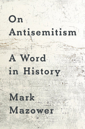 On Antisemitism by Mark Mazower