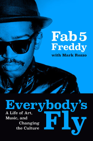 Everybody's Fly by Fab 5 Freddy