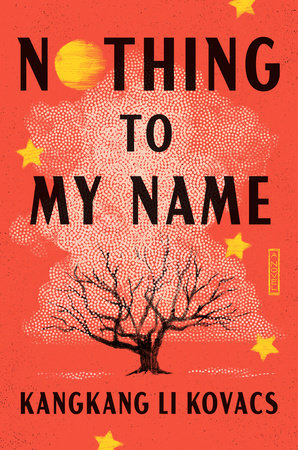 Nothing to My Name by Kangkang Li Kovacs