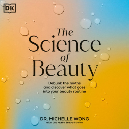 The Science of Beauty by Michelle Wong