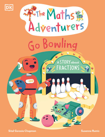 The Math Adventurers Go Bowling by Sital Gorasia Chapman