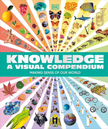 Knowledge A Visual Compendium by DK