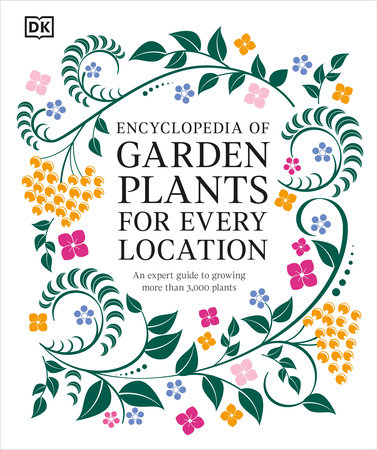 Encyclopedia of Garden Plants for Every Location by DK