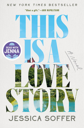 This Is a Love Story: A Read with Jenna Pick by Jessica Soffer