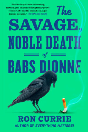 The Savage, Noble Death of Babs Dionne by Ron Currie
