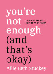 You're Not Enough (And That's Okay)