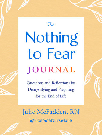 The Nothing to Fear Journal by Julie McFadden, RN