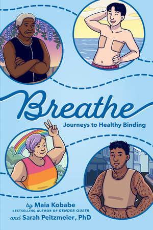 Breathe by Maia Kobabe and Sarah Peitzmeier, PhD