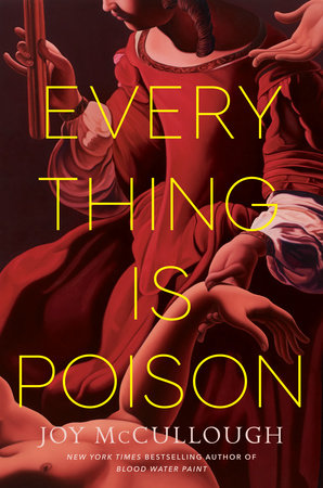 Everything Is Poison by Joy McCullough