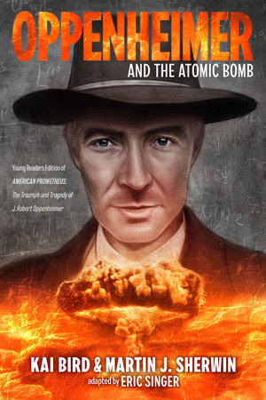 Oppenheimer and the Atomic Bomb by Kai Bird and Martin J. Sherwin