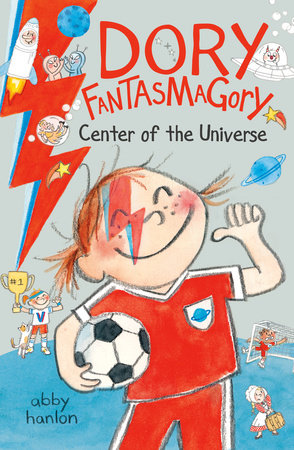 Dory Fantasmagory: Center of the Universe by Abby Hanlon