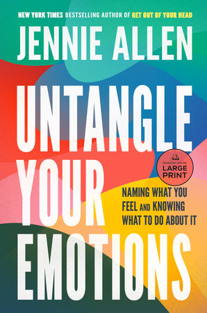 Untangle Your Emotions by Jennie Allen