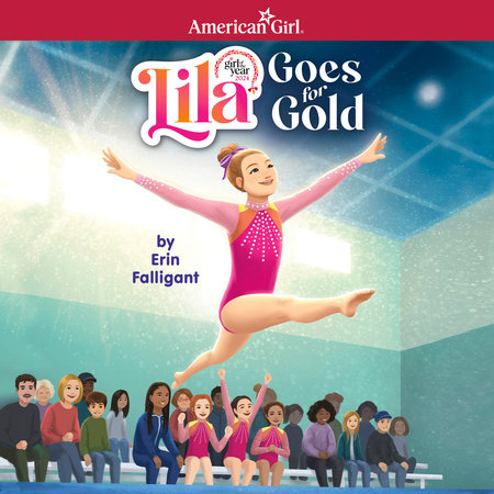 Lila Goes for Gold (American Girl's Girl of the Year 2024) by Erin Falligant