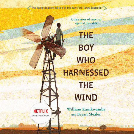 The Boy Who Harnessed the Wind (Movie Tie-in Edition) by William Kamkwamba | Bryan Mealer