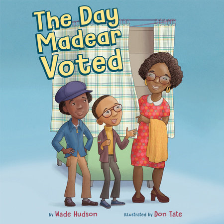 The Day Madear Voted by Wade Hudson