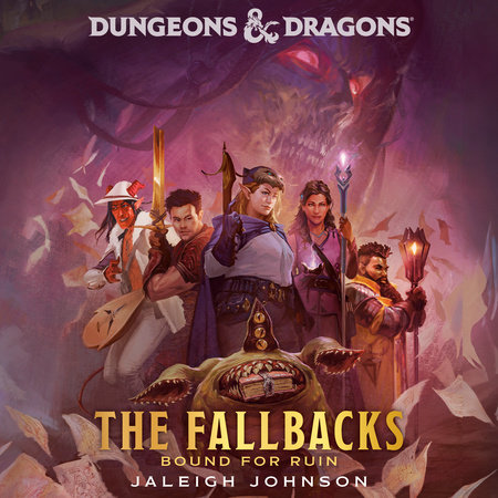 Dungeons & Dragons: The Fallbacks: Bound for Ruin by Jaleigh Johnson