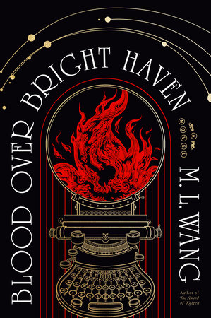 Blood Over Bright Haven by M. L. Wang