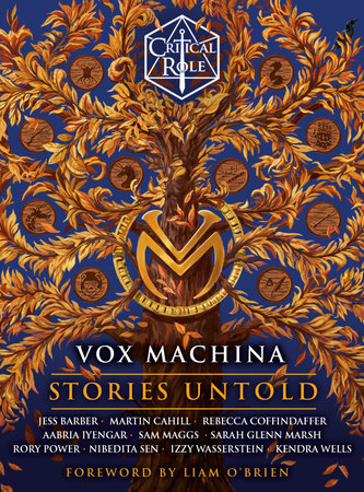 Critical Role: Vox Machina--Stories Untold by Critical Role, Jess Barber, Martin Cahill, Rebecca Coffindaffer, Aabria Iyengar, Sam Maggs, Sarah Glenn Marsh, Rory Power, Nibedita Sen, Izzy Wasserstein and Kendra Wells