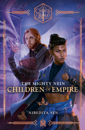 Critical Role: The Mighty Nein--Children of Empire by Nibedita Sen