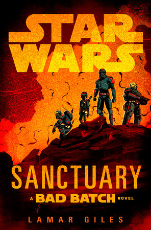 Star Wars: Sanctuary (A Bad Batch Novel) by Lamar Giles