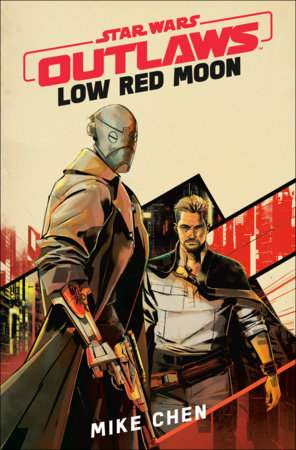 Star Wars Outlaws: Low Red Moon by Mike Chen