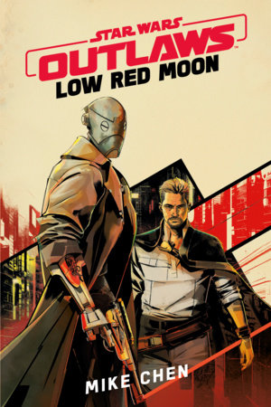 Star Wars Outlaws: Low Red Moon by Mike Chen