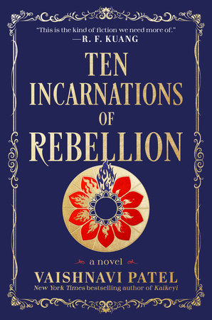 Ten Incarnations of Rebellion by Vaishnavi Patel