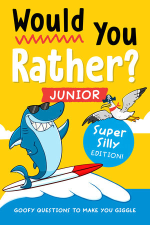 Would You Rather? Junior: Super Silly Edition! by Zeitgeist