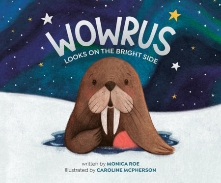Wowrus Looks on the Bright Side by Monica Roe