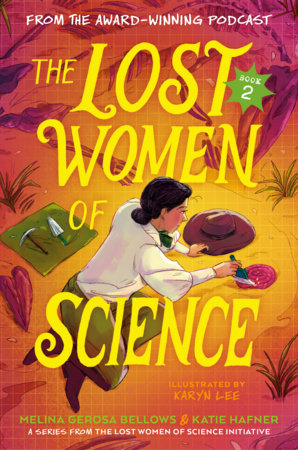 The Lost Women of Science 2 by Melina Gerosa Bellows and Katie Hafner