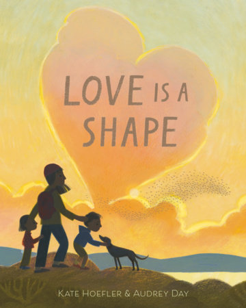 Love Is a Shape by Kate Hoefler