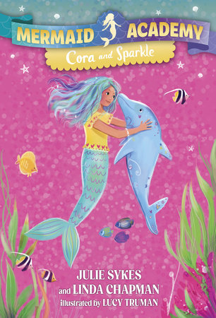 Mermaid Academy #2: Cora and Sparkle by Julie Sykes and Linda Chapman