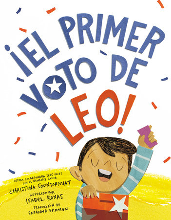 ¡El primer voto de Leo! (Leo's First Vote! Spanish Edition) by Christina Soontornvat