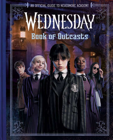 Book of Outcasts (Wednesday) by Ally Russell and The Wednesday TV Show Writers