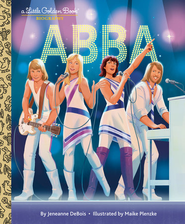ABBA: A Little Golden Book Biography by Jeneanne DeBois