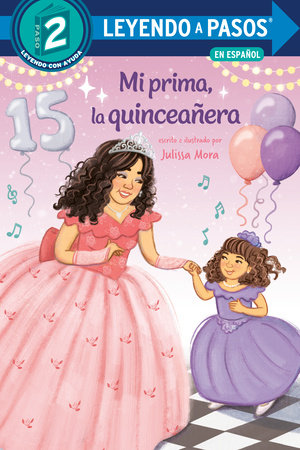 Mi prima, la quinceañera (My Cousin, the Quinceañera Spanish Edition) by Julissa Mora