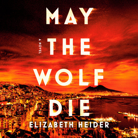 May the Wolf Die by Elizabeth Heider